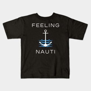 Funny Feeling Nauti Anchor Sea Gift Kids T-Shirt